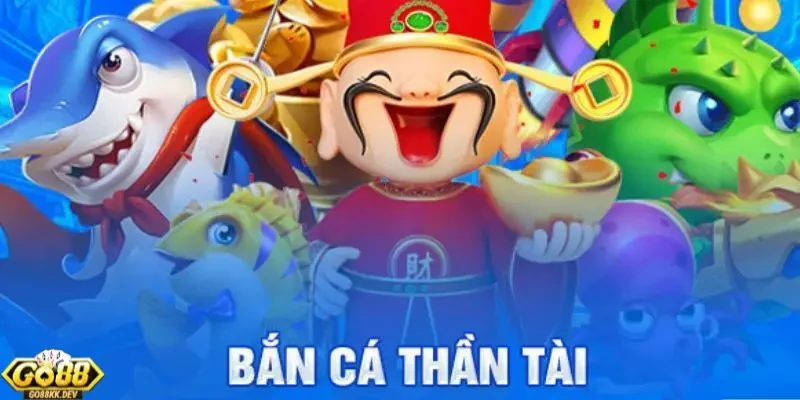 cách bắn cá Thần Tài Go88 từ cao thủ Tìm hiểu sơ lược về game bắn cá Thần Tài là gì?